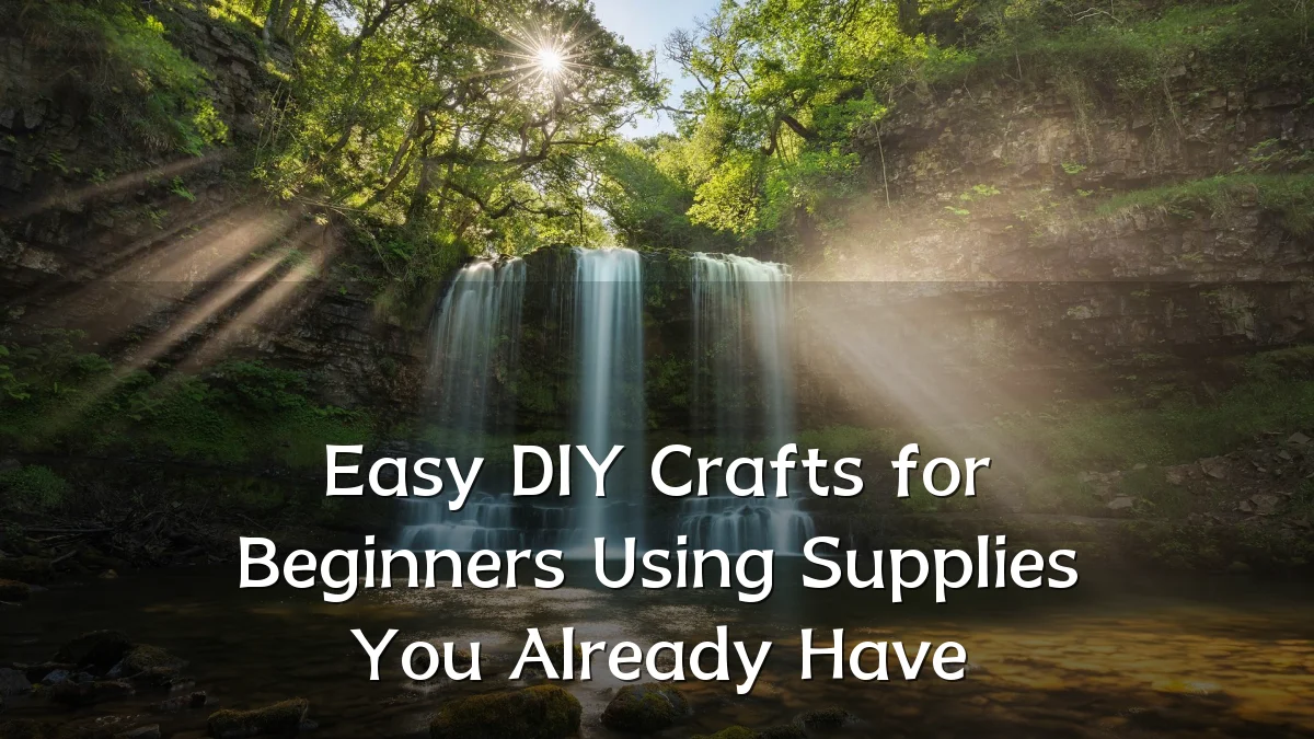 Easy DIY Crafts for Beginners Using Supplies You Already Have