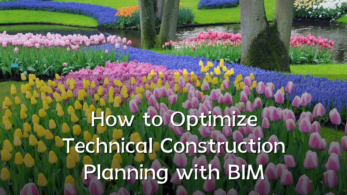 How to Optimize Technical Construction Planning with BIM