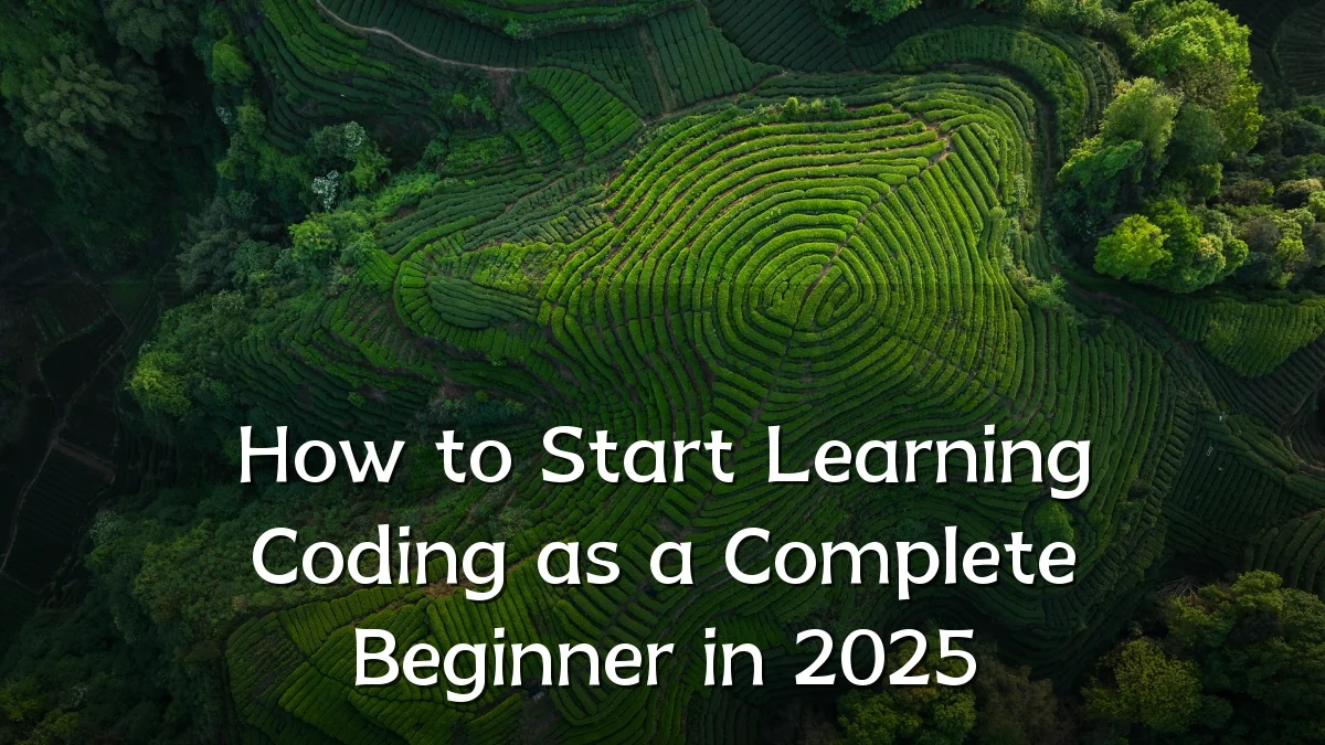 How to Start Learning Coding as a Complete Beginner in 2025