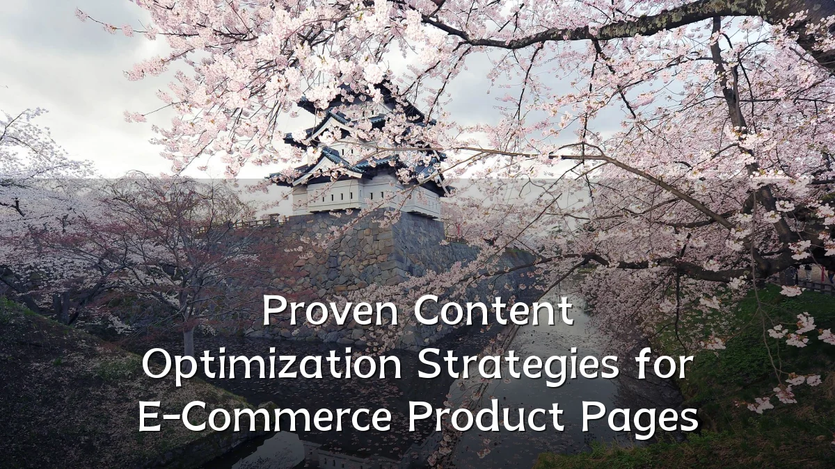 Proven Content Optimization Strategies for E-Commerce Product Pages