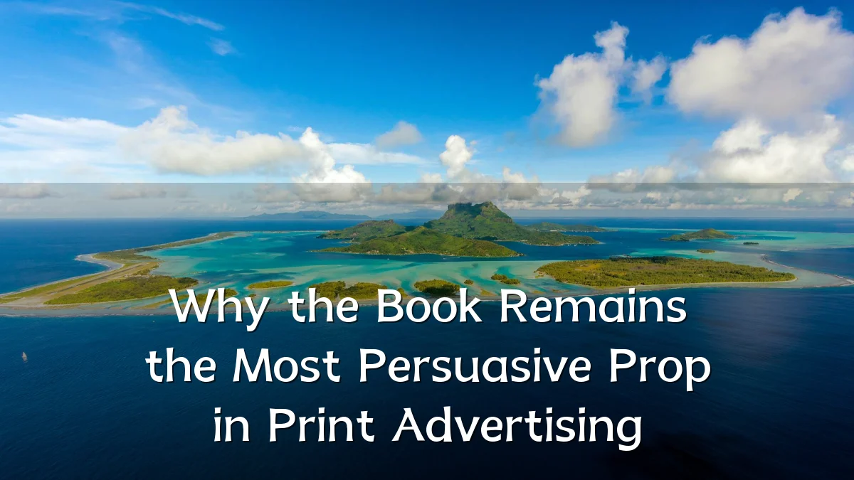 Why the Book Remains the Most Persuasive Prop in Print Advertising