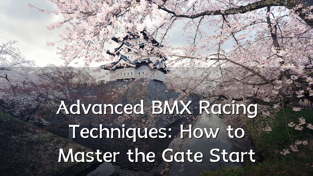 Advanced BMX Racing Techniques: How to Master the Gate Start