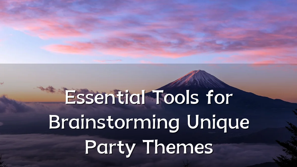 Essential Tools for Brainstorming Unique Party Themes